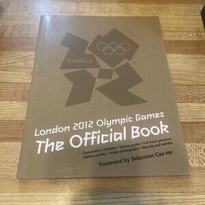 London 2012 Olympic Games: An Official London 2012 Ga... by Foreword by Sebastia